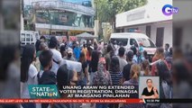 Unang araw ng extended voter registration, dinagsa at maagang pinilahan | SONA