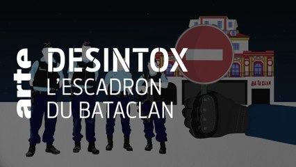 L'escadron du Bataclan | Désintox | ARTE