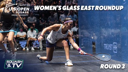 Squash: U.S. Open 2021 - Women's Glass East Roundup - Rd 3