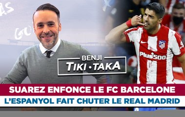 Benji Tiki Taka : Luis Suarez fait mal au Barça