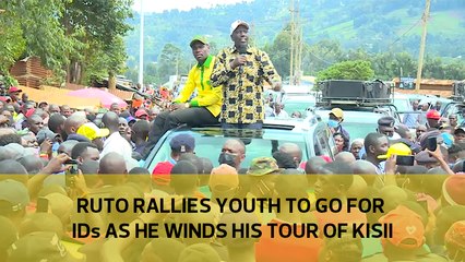 Ruto rallies youth to go for ids as he winds his tour of Kisii