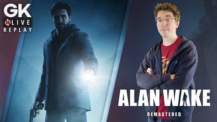 [GK Live Replay] Julien plonge dans les abysses d'Alan Wake Remastered