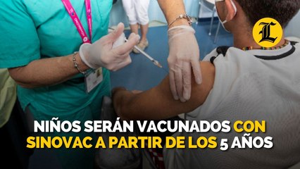 Niños serán vacunados con Sinovac a partir de los cinco años
