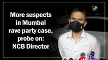 More suspects in Mumbai rave party case, probe on: NCB Director