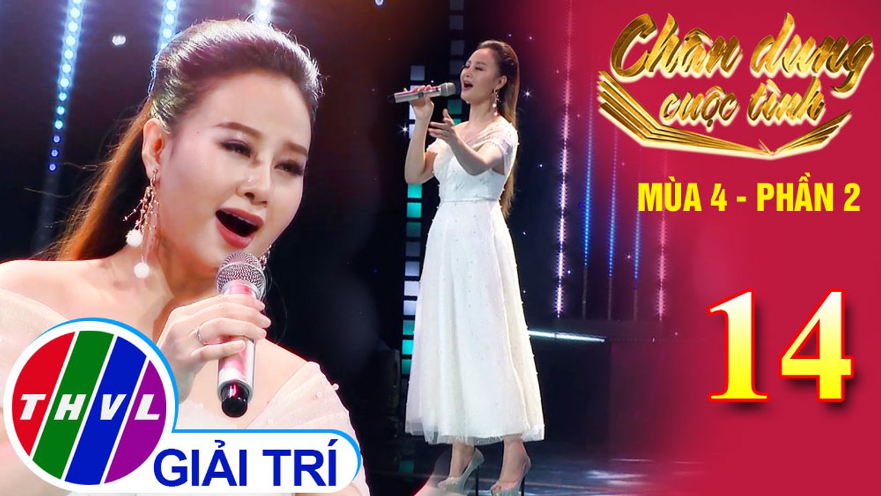 Chân dung cuộc tình Mùa 4 Phần 2 - Tập 14: Cho em quên tuổi ngọc - Hà Thúy Anh