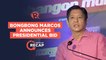 Rappler Recap:  Bongbong Marcos announces presidential bid