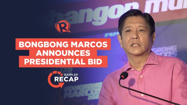 Rappler Recap: Bongbong Marcos announces presidential bid