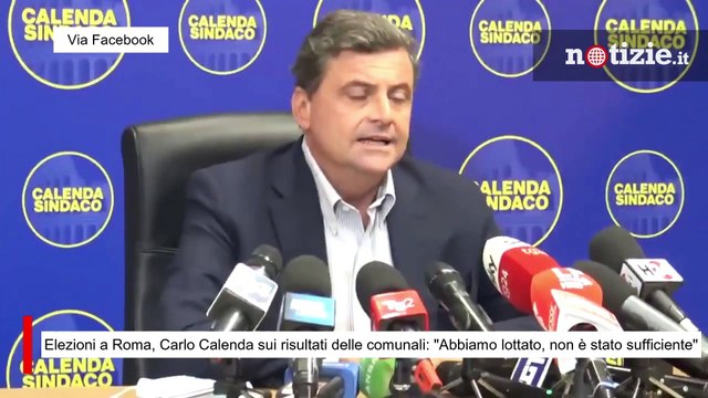 Elezioni a Roma, Calenda sui risultati delle comunali: Abbiamo lottato, non è stato sufficiente