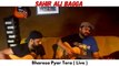 Bharosa Pyar Tera ( Live Video ) | Sahir Ali Bagga |Gaane Shaane