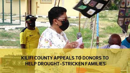 Tải video: Kilifi county appeals to donors to help drought-stricken families