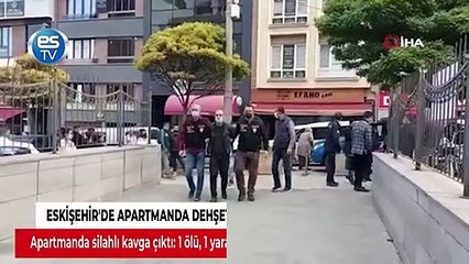 Eskişehir'de apartmanda dehşet es