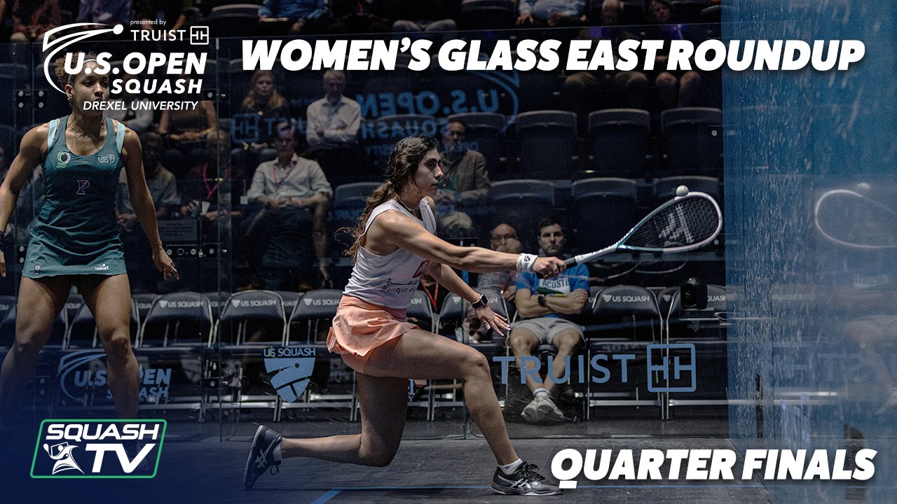 Squash: U.S. Open 2021 - Women's Glass East Roundup - QF