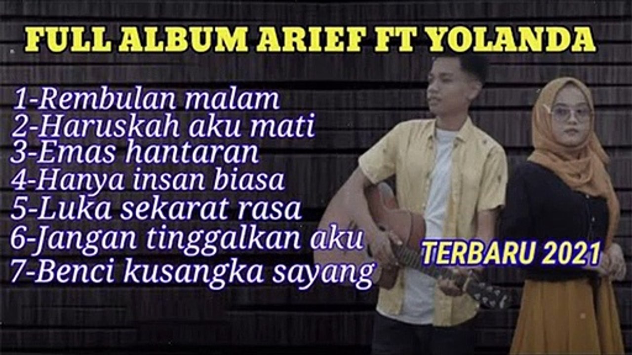 ARIEF FEAT YOLANDA FULL ALBUM TERBARU 2021 TERPOPULER REMBULAN MALAM / Haruskah Aku Mati / Hanya Insan Biasa