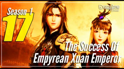 The Success Of Empyrean Xuan Emperor 【Season 1 Episode 17】  Jiutian Xuan Di Jue - sub Indo