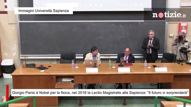 Nobel per la fisica, Giorgio Parisi nella Lectio Magistralis del 2018: Il futuro vi sorprenderà