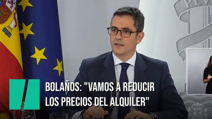 Bolaños: "Vamos a reducir los precios del alquiler"