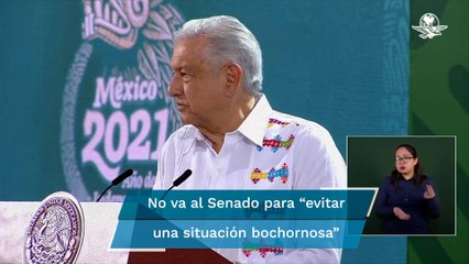 AMLO confirma que no asistirá al Senado; tengo que cuidar la investidura presidencial