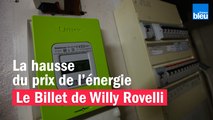 La hausse du prix de l’énergie - Le billet de Willy Rovelli