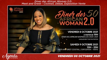 Agenda de la semaine du 04 au 10 Octobre 2021-Diner des African Woman 2.0- Meet and Greet - Cocktail, Débat, Exposition Vente