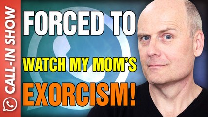 "FORCED TO WATCH MY MOTHER'S EXORCISM!" Freedomain Call In