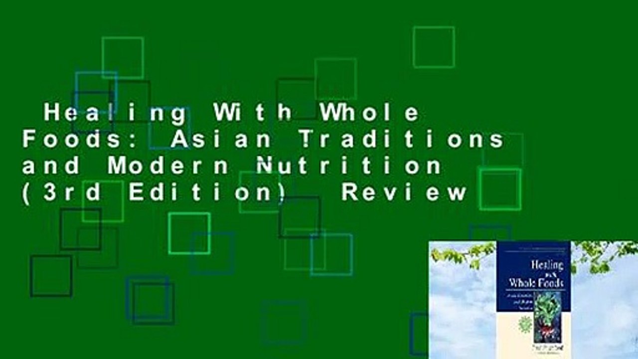 Healing With Whole Foods: Asian Traditions and Modern Nutrition (3rd Edition)  Review