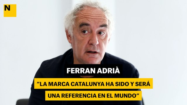 Ferran Adrià: La marca Catalunya ha sido y es una referencia en el mundo