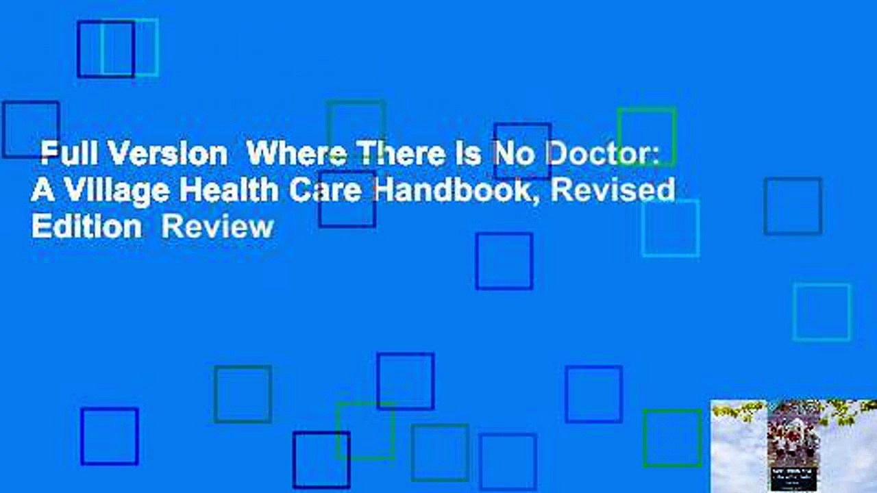 Full Version  Where There Is No Doctor: A Village Health Care Handbook, Revised Edition  Review