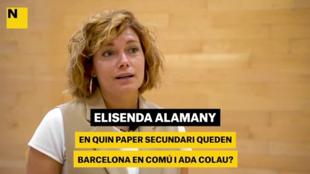 Elisenda Alamany: En quin paper queden Barcelona en Comú i Ada Colau?