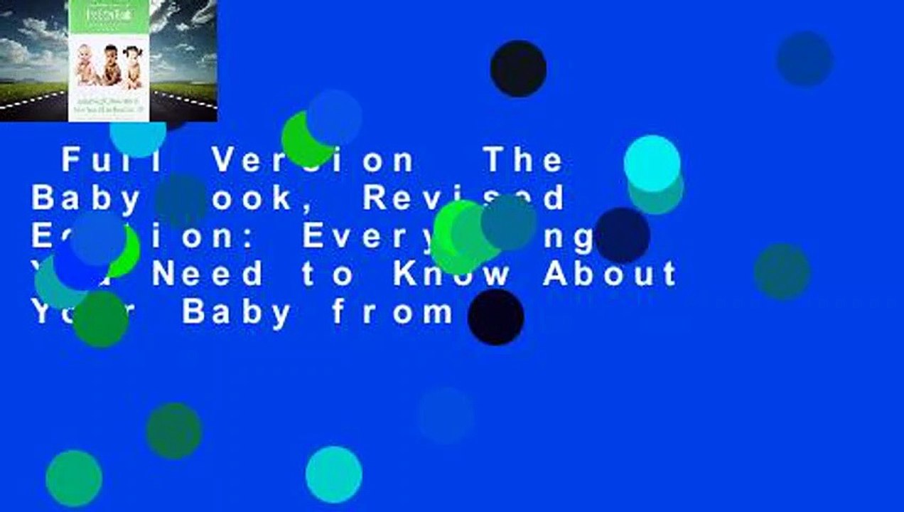 Full Version  The Baby Book, Revised Edition: Everything You Need to Know About Your Baby from