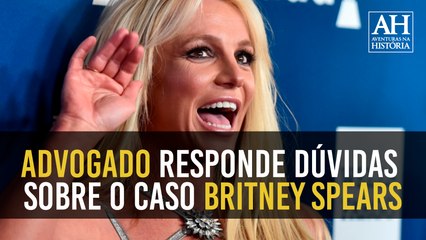 ADVOGADO RESPONDE DÚVIDAS SOBRE O CASO BRITNEY SPEARS