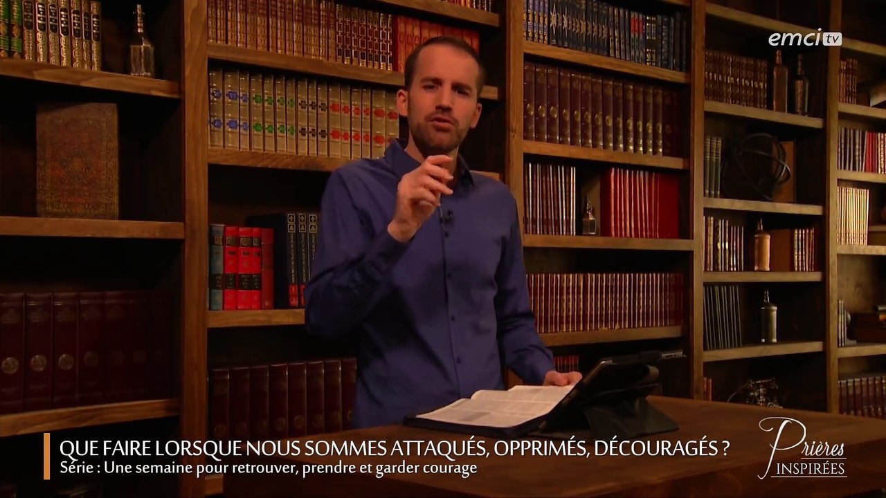 Que faire lorsque nous sommes attaqués, opprimés et découragés - Prières inspirées