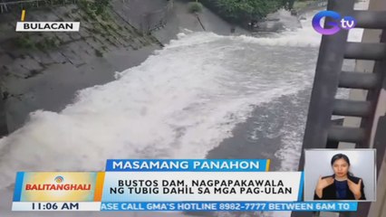 Bustos Dam, nagpapakawala ng tubig dahil sa mga pag-ulan | BT