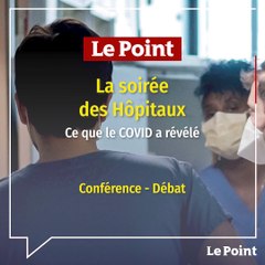 Soirée des hôpitaux 2021 : les impacts de la crise Covid sur les parcours de soin