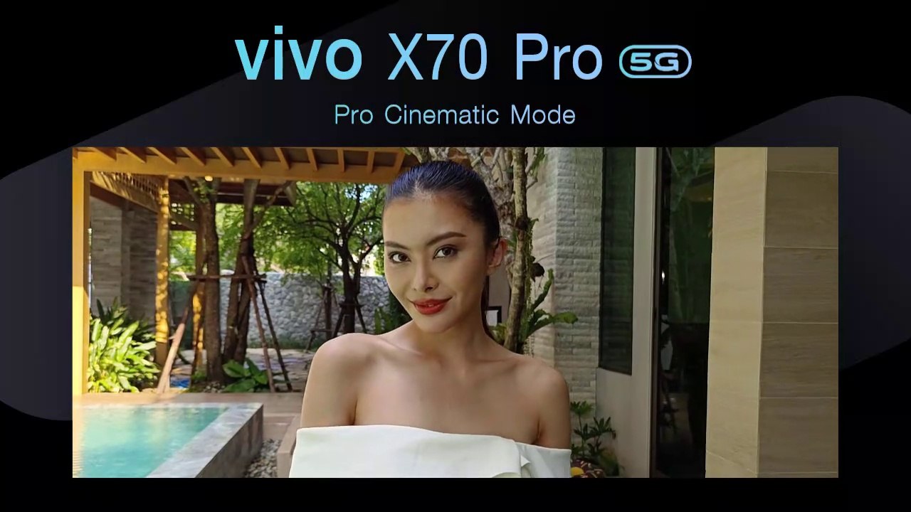 vivo X70 Pro 5G กับโหมด Pro Cinematic Mode ครีเอตวิดีโอราวมืออาชีพ