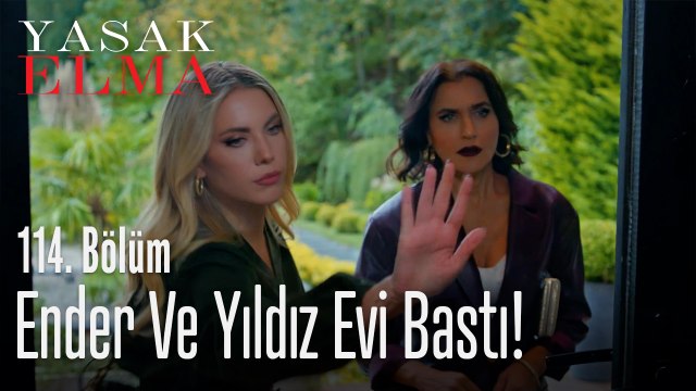 Ender ve Yıldız evi bastı! - Yasak Elma 114. Bölüm