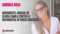 Crónica Rosa: Movimiento judicial de Gloria Camila contra el documental de Rocío Carrasco