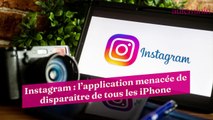 Instagram : l’application menacée de disparaître de tous les iPhone