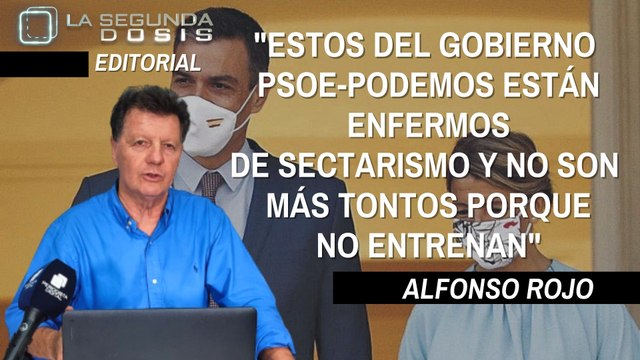 Alfonso Rojo: «Estos del Gobierno PSOE-Podemos están enfermos de sectarismo y no son más tontos porque no entrenan»