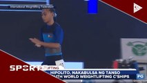Hipolito, nakabulsa ng tanso sa Youth World Weightlifting C'ships