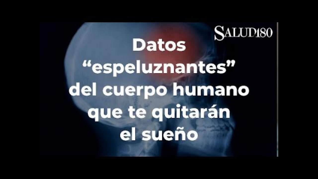Datos "espeluznantes" del cuerpo humano que te quitarán el sueño | Salud180