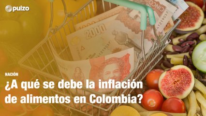 Viajes, carnes y frutas entre lo que más ha subido de precio en Colombia, reporta el DANE