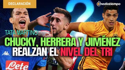 Chucky, Raúl y Herrera nos hace mejores: Tata Martino