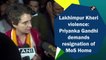 Lakhimpur Kheri violence: Priyanka Gandhi demands resignation of MoS Home