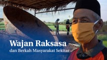 Penemuan Wajan Raksasa dan Berkah di Tengah Pandemi