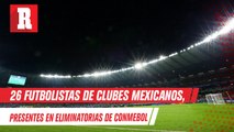 26 Futbolistas de clubes mexicanos, presentes en eliminatorias de CONMEBOL