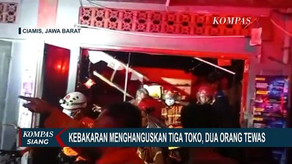 3 Toko di Ciamis Hangus Terbakar, 2 Orang Tewas dan Lainnya Luka-luka