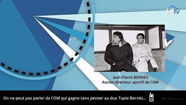 Bernès : Avec Bernard Tapie, Marseille vivait, bouillonnait au rythme de l'OM