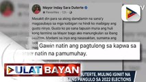Davao City Mayor Sara Duterte, muling iginiit na ‘di siya tatakbo bilang Pangulo sa 2022 elections
