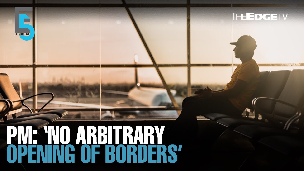 EVENING 5: ‘We will not arbitrarily open borders’
