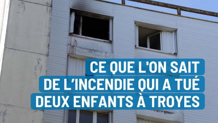 Troyes : ce que l'on sait de l'incendie qui a tué deux enfants